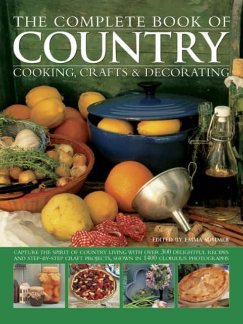 The Complete Book of Country Cooking, Crafts & Decorating av Emma Summer