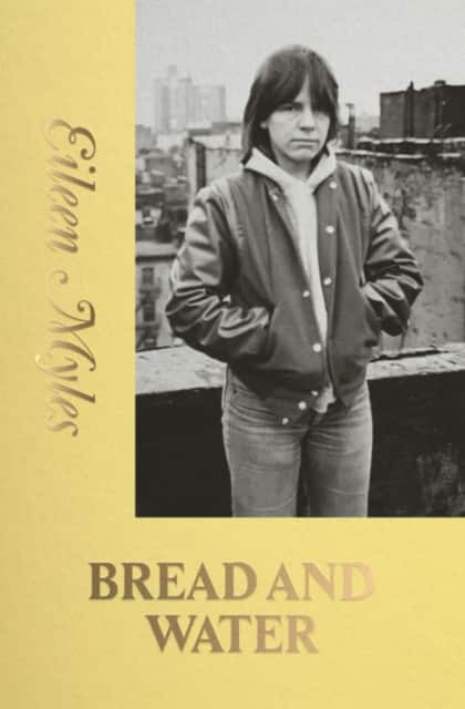 BREAD AND WATER av Eileen Myles