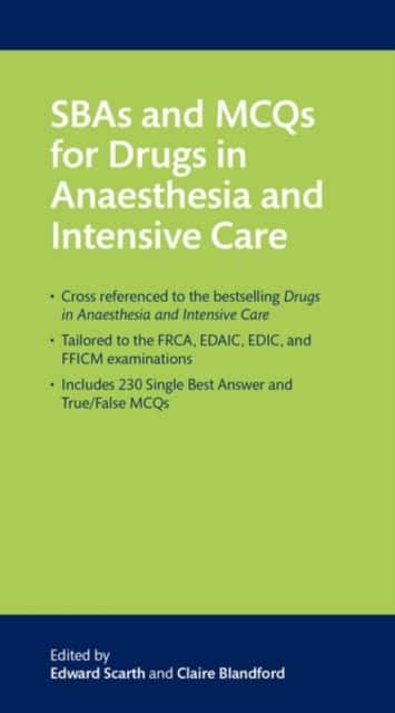 SBAs and MCQs for Drugs in Anaesthesia and Intensive Care av Edward Scarth
