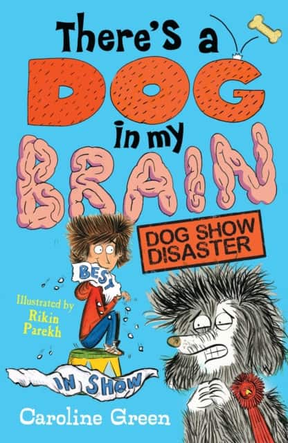 There's a Dog in My Brain: Dog Show Disaster av Caroline Green
