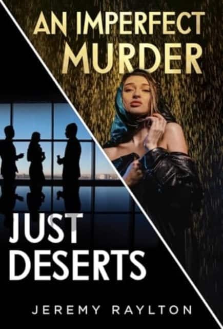 Just Deserts / An Imperfect Murder av Jeremy Raylton