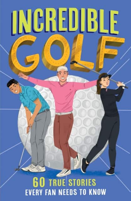 Incredible Golf av Clive Gifford