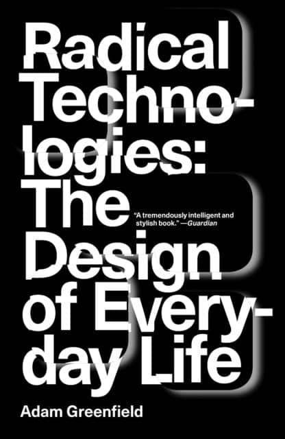 Radical Technologies av Adam Greenfield