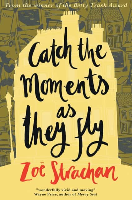 Catch the Moments As They Fly av Zoë Strachan