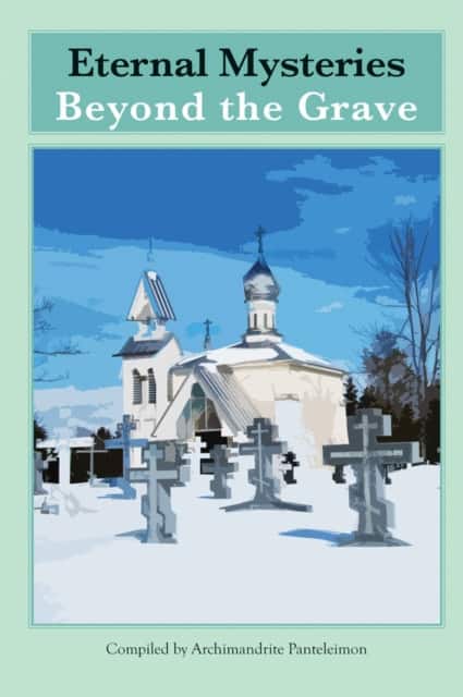 Eternal Mysteries Beyond the Grave av Archimandrite Panteleimon