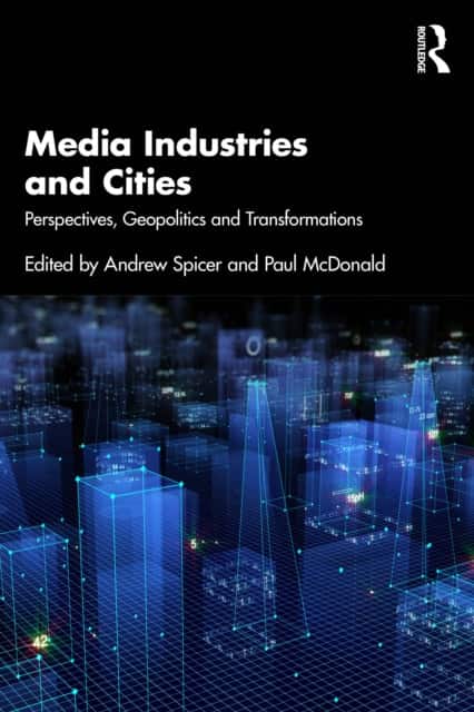 Media Industries and Cities av Andrew Spicer