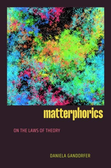 Matterphorics av Daniela Gandorfer