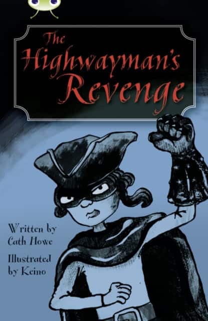 Bug Club Independent Fiction Year 5 Blue B The Highwayman's Revenge av Cath Howe