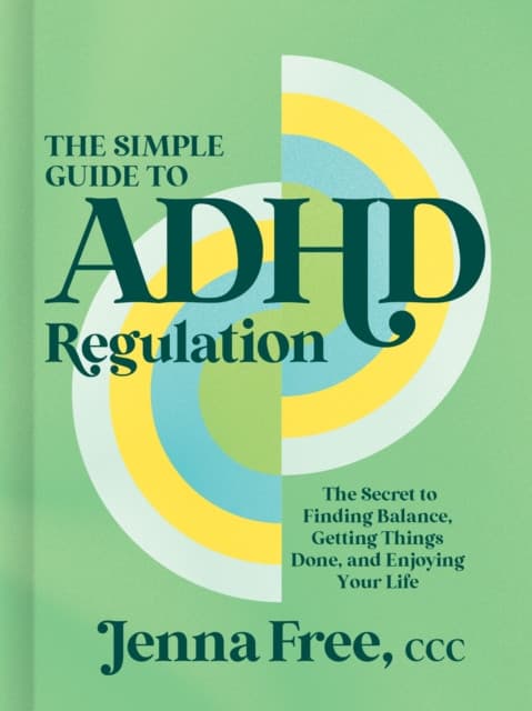 The Simple Guide to ADHD Regulation