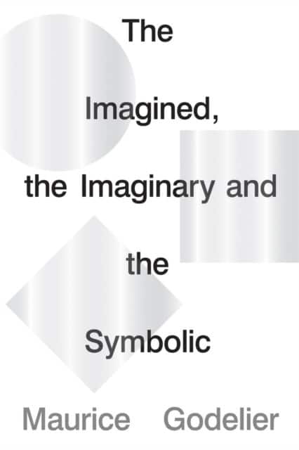The Imagined, the Imaginary and the Symbolic av Maurice Godelier