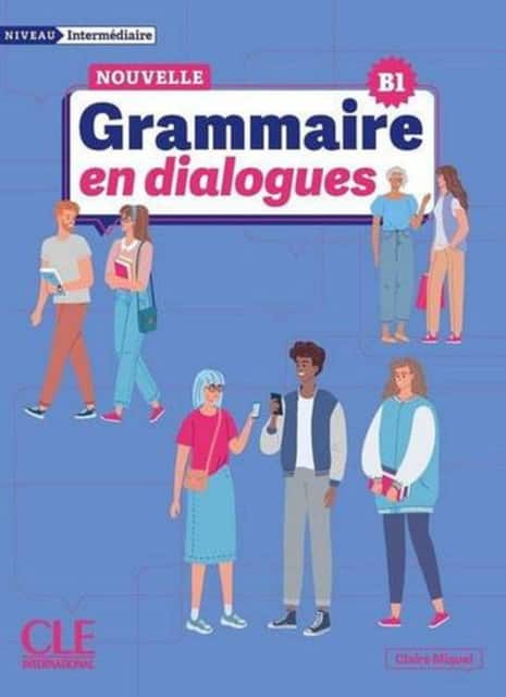 La Nouvelle Grammaire en dialogues - B1 Niveau intermediaire + Audio av Claire Miquel