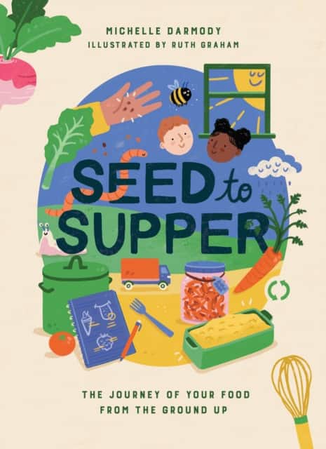 Seed to Supper av Michelle Darmody