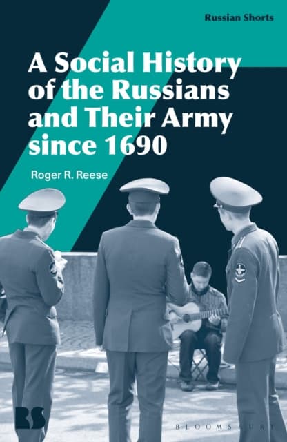 A Social History of the Russians and Their Army since 1690