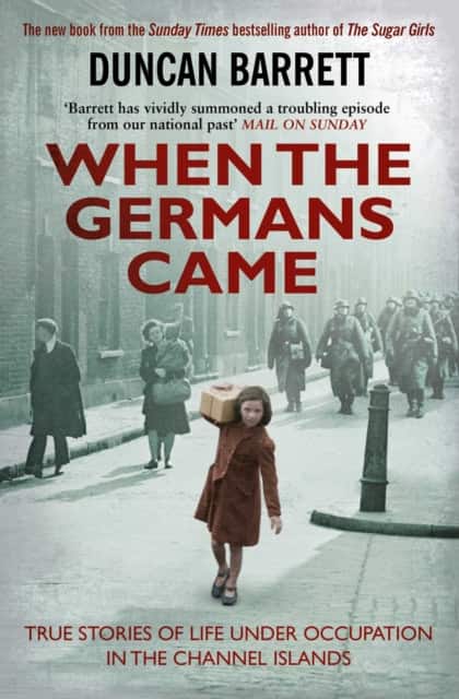 When the Germans Came av Duncan Barrett