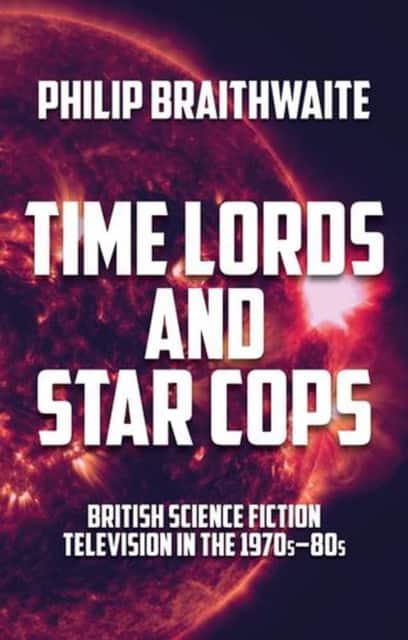 Time Lords and Star Cops av Philip Braithwaite