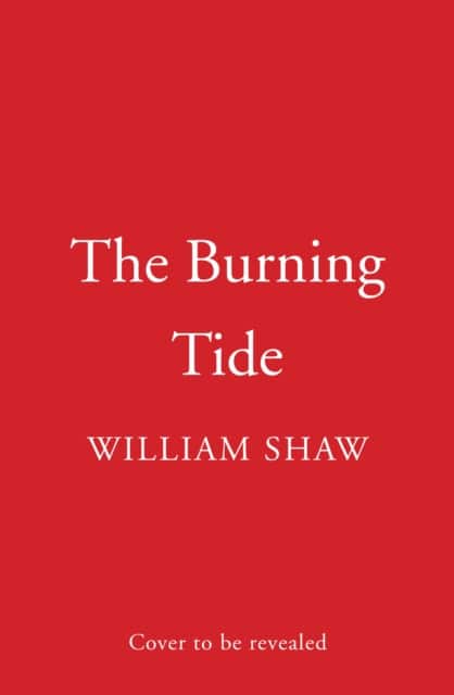 The Burning Tide av William Shaw