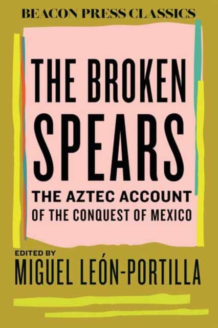 The Broken Spears av Miguel León-Portilla