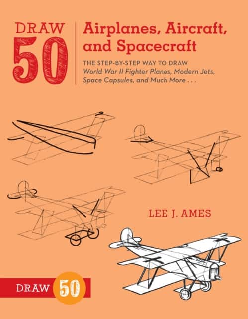 Draw 50 Airplanes, Aircraft, and Spacecraft av L Ames