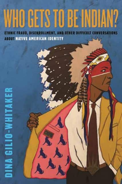 Who Gets to Be Indian? av Dina Gilio-Whitaker