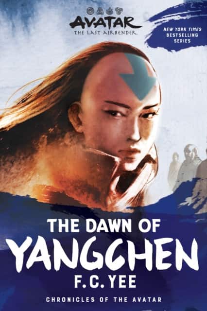 Avatar: The Last Airbender: The Dawn of Yangchen (Chronicles of the Avatar Book 3, The Yangchen Novels Book 1) av F.C. Yee