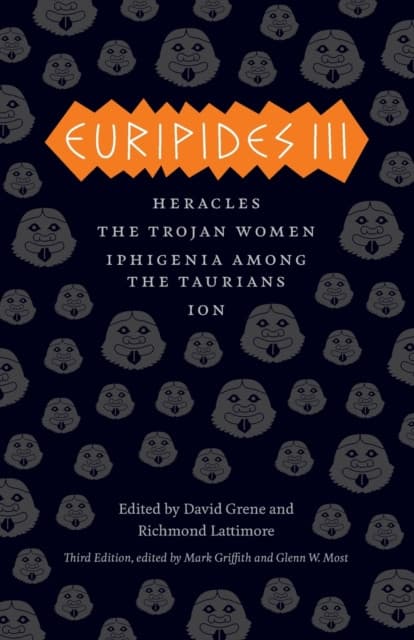 Euripides III – Heracles, The Trojan Women, Iphigenia among the Taurians, Ion