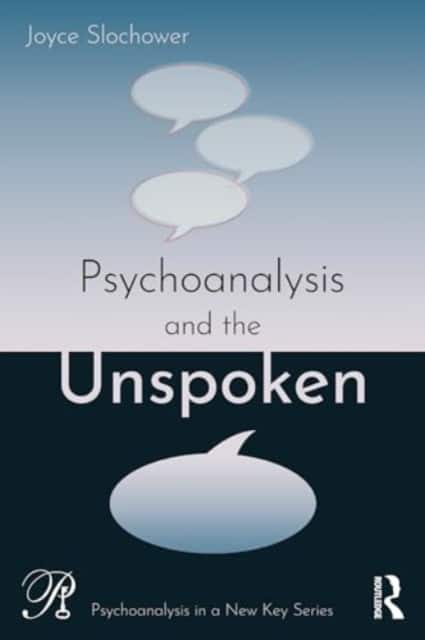 Psychoanalysis and the Unspoken av Joyce Slochower