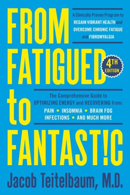 From Fatigued to Fantastic! Fourth Edition av Jacob Teitelbaum