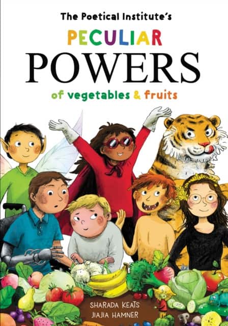 The Poetical Institute's Peculiar Powers of Vegetables and Fruit av Sharada Keats
