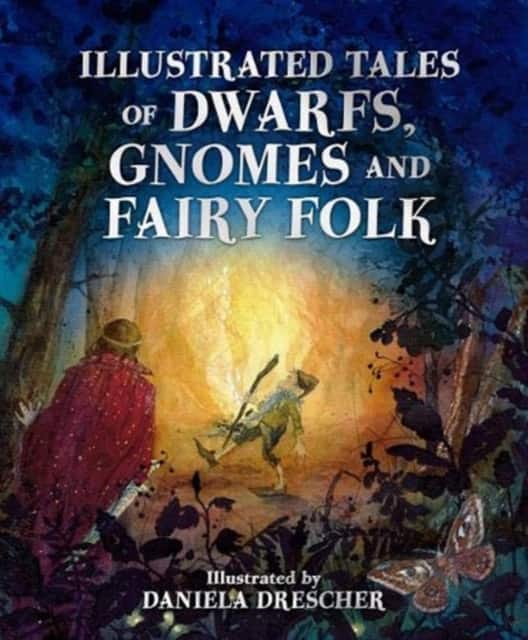 Illustrated Tales of Dwarfs, Gnomes and Fairy Folk av Ineke Verschuren