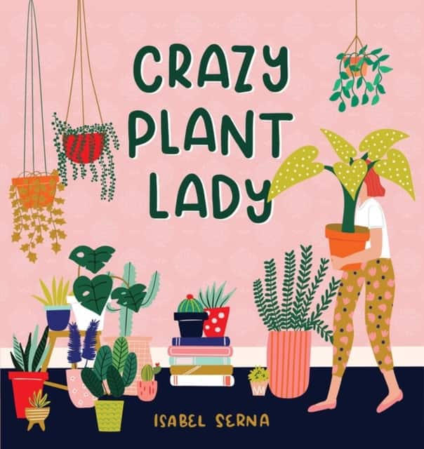 Crazy Plant Lady av Isabel Serna