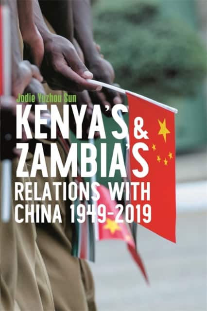 Kenya's and Zambia's Relations with China 1949-2019 av Jodie Yuzhou Sun