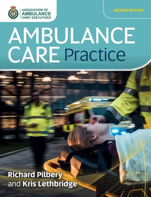 Ambulance Care Practice av Richard Pilbery