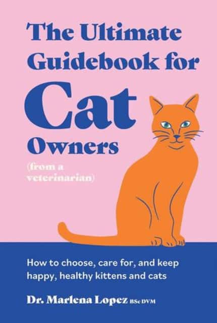 The Ultimate Guidebook for Cat Owners (from a veterinarian) av Dr. Marlena Lopez BSc DVM