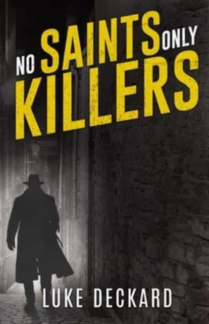 No Saints Only Killers av Luke Deckard