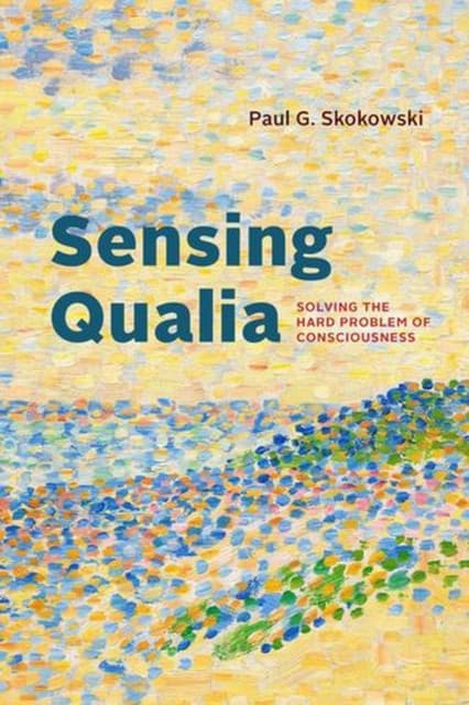Sensing Qualia – Solving the Hard Problem of Consciousness