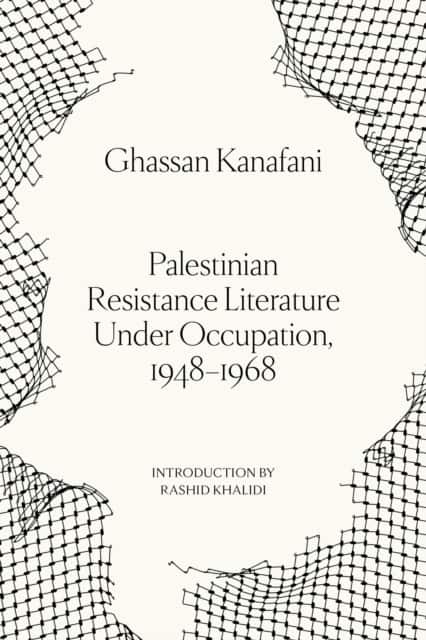 Palestinian Resistance Literature Under Occupation, 1948-1968 av Ghassan Kanafani