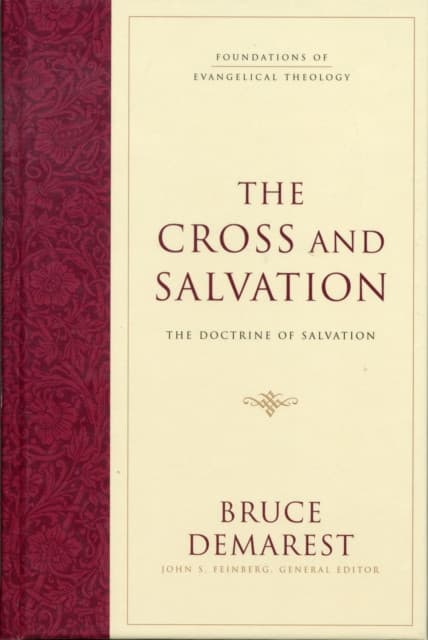 The Cross and Salvation – The Doctrine of Salvation (Hardcover)