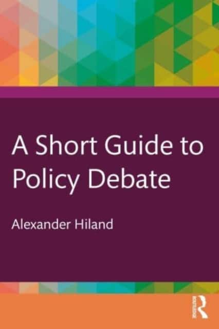A Short Guide to Policy Debate av Alexander Hiland
