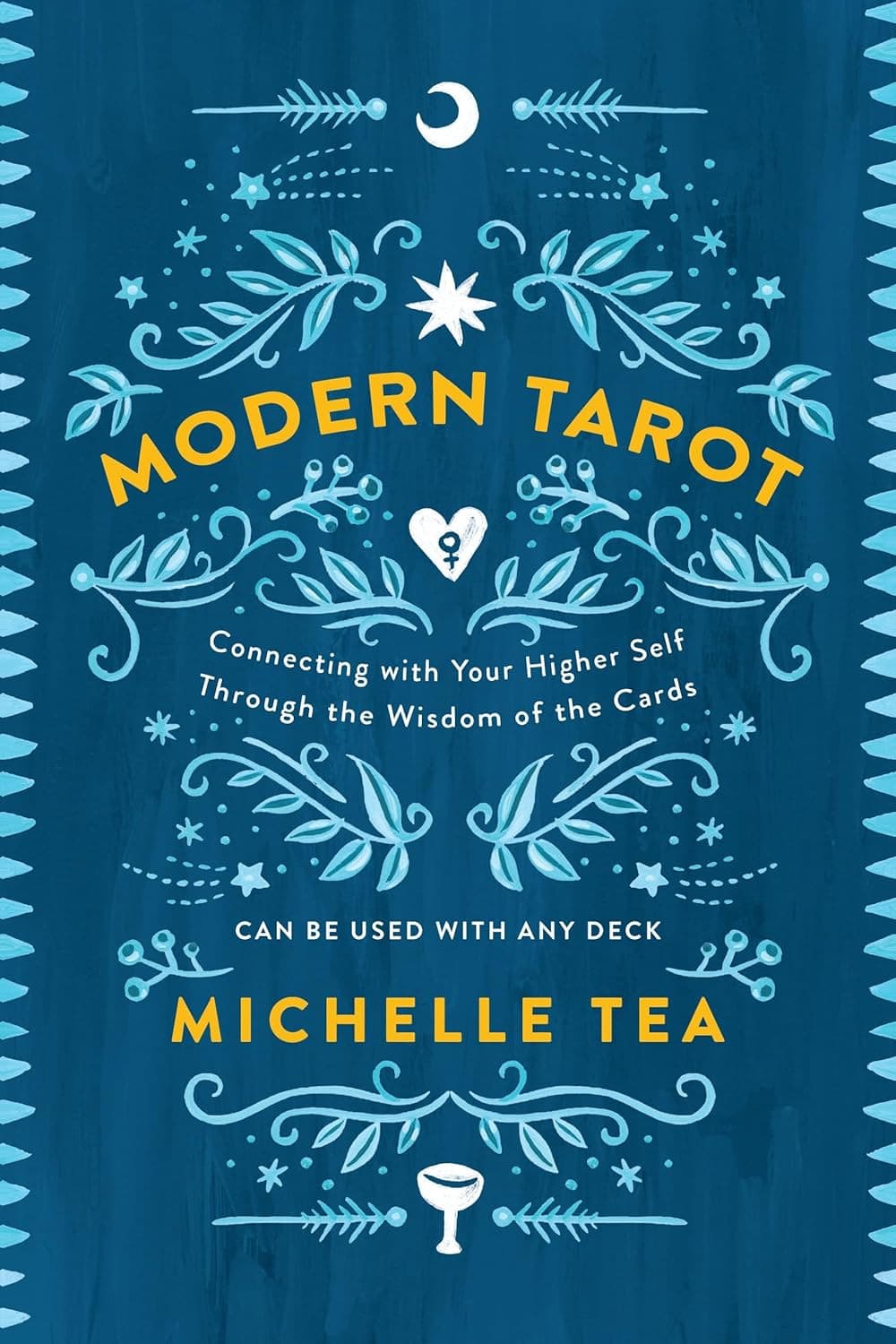 Modern tarot - connecting with your higher self through the wisdom of the c