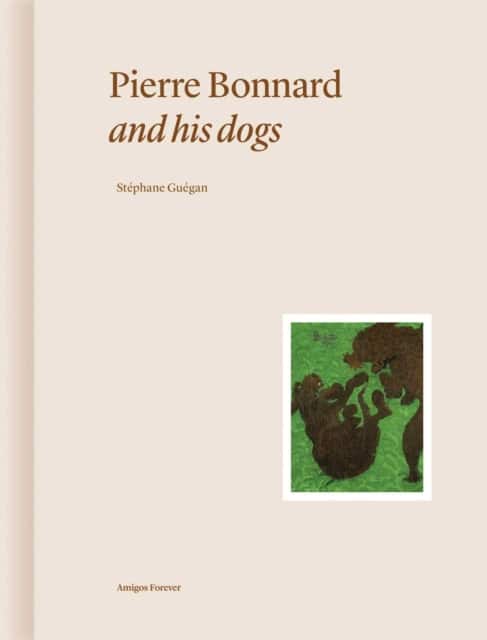 Pierre Bonnard and His Dogs av Stéphane Guégan