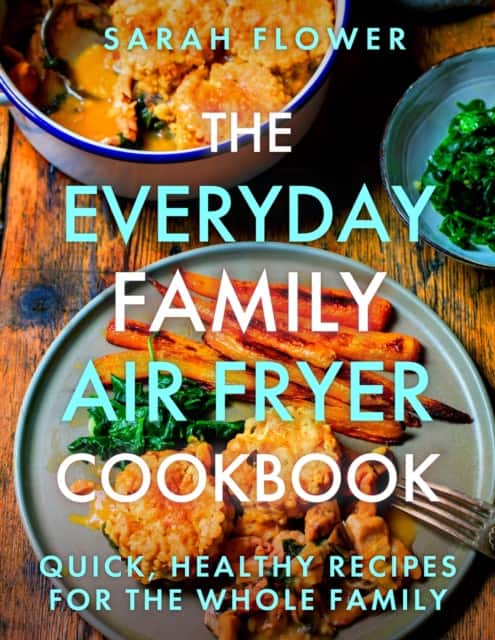 The Everyday Family Air Fryer Cookbook av Sarah Flower
