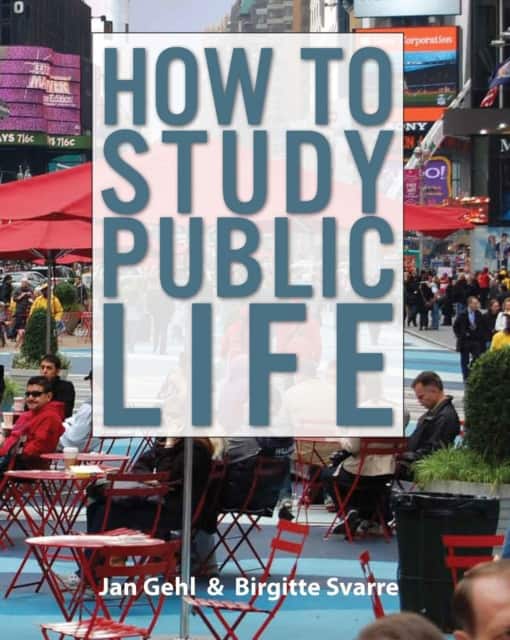 How to Study Public Life av Jan Gehl