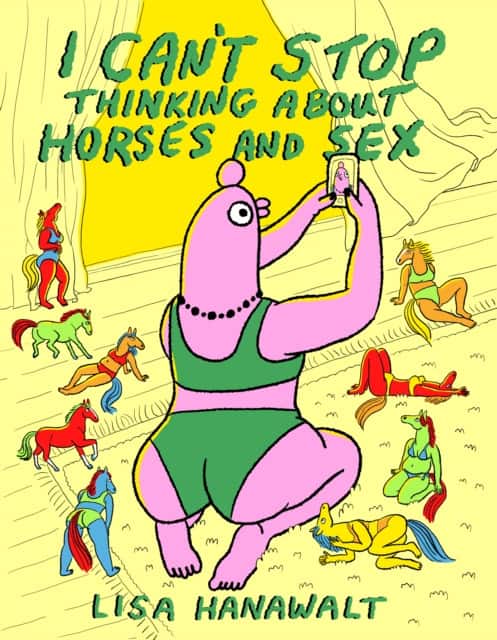I Can't Stop Thinking About Horses and Sex av Lisa Hanawalt