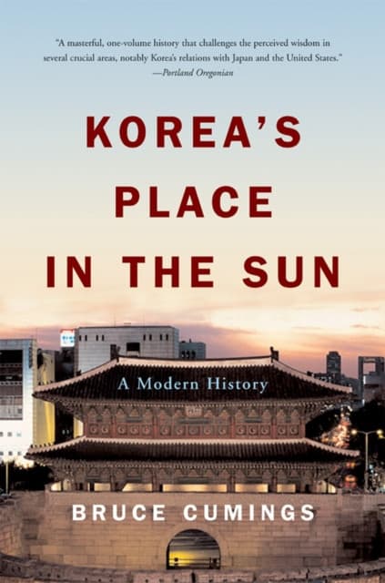 Korea′s Place in the Sun – A Modern History Revised