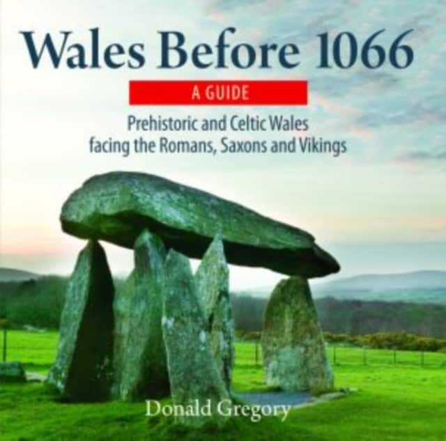 Compact Wales: Wales Before 1066 - Prehistoric and Celtic Wales Facing the Romans, Saxons and Vikings av Donald Gregory