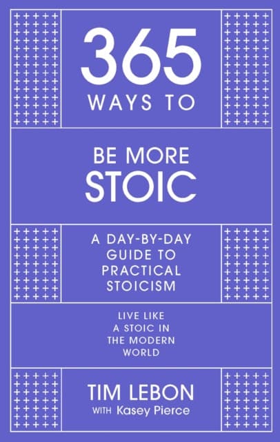 365 Ways to Be More Stoic