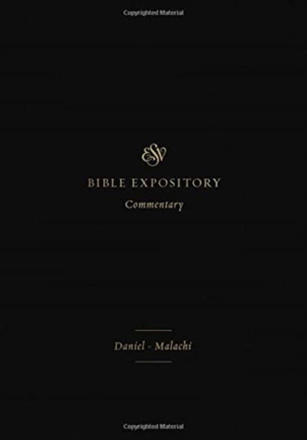 ESV Expository Commentary – Daniel–Malachi (Volume 7)