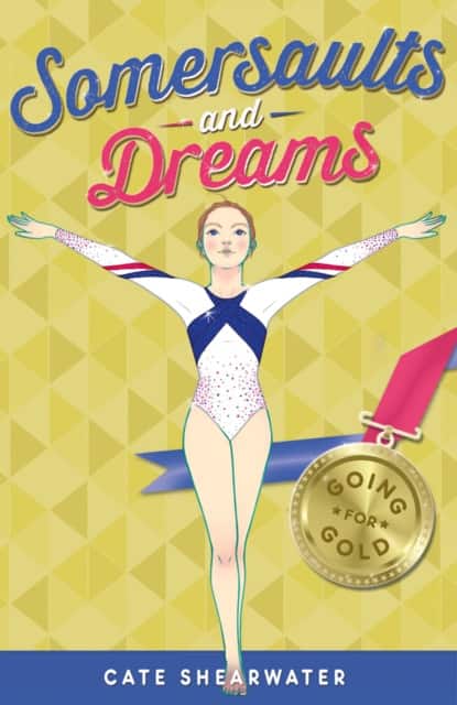 Somersaults and Dreams: Going for Gold av Cate Shearwater