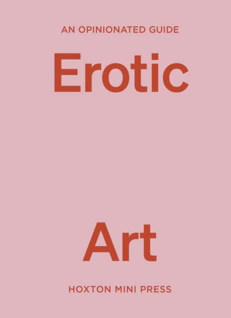 An Opinionated Guide to Erotic Art av Elise Bell