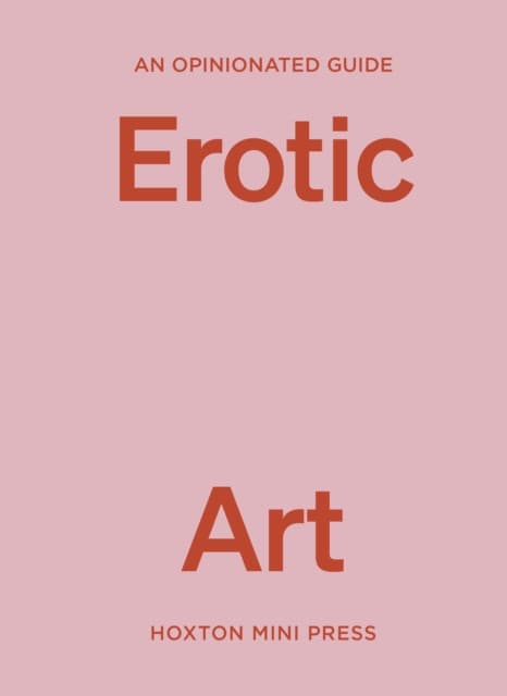 An Opinionated Guide to Erotic Art